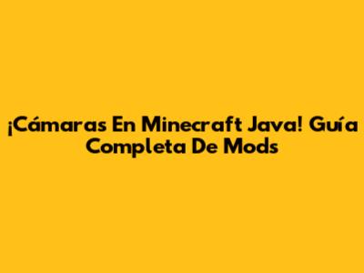 ¡Cámaras En Minecraft Java! Guía Completa De Mods