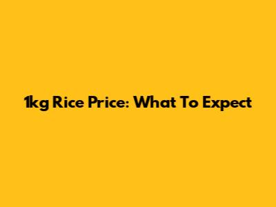 1kg Rice Price: What To Expect