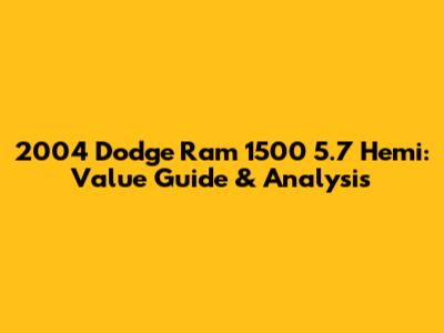 2004 Dodge Ram 1500 5.7 Hemi: Value Guide & Analysis