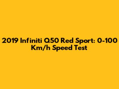 2019 Infiniti Q50 Red Sport: 0-100 Km/h Speed Test