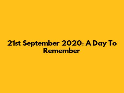 21st September 2020: A Day To Remember