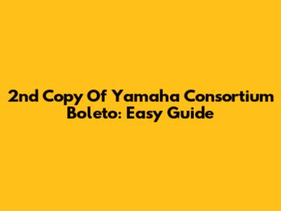 2nd Copy Of Yamaha Consortium Boleto: Easy Guide