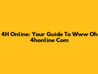 4H Online: Your Guide To Www Oh 4honline Com
