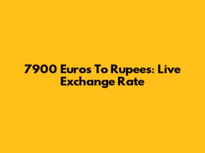 7900 Euros To Rupees: Live Exchange Rate