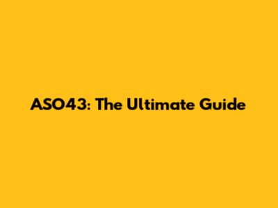 ASO43: The Ultimate Guide