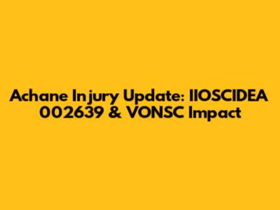 Achane Injury Update: IIOSCIDEA 002639 & VONSC Impact