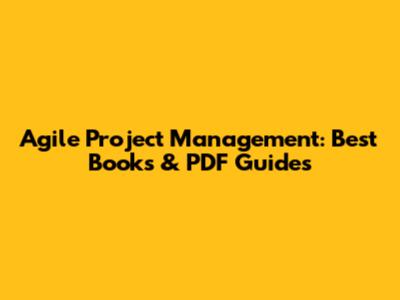 Agile Project Management: Best Books & PDF Guides