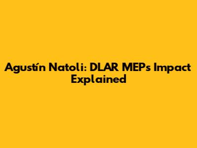 Agustín Natoli: DLAR MEP's Impact Explained