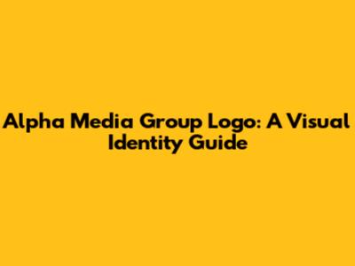 Alpha Media Group Logo: A Visual Identity Guide