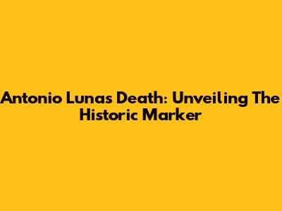 Antonio Luna's Death: Unveiling The Historic Marker