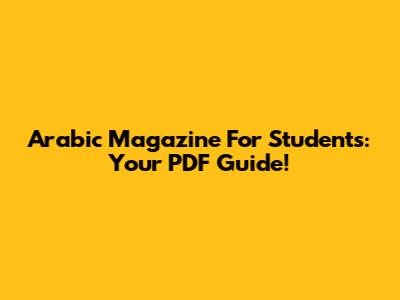 Arabic Magazine For Students: Your PDF Guide!