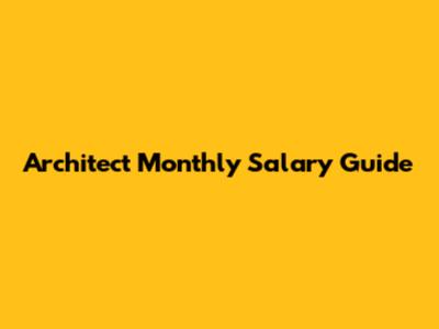 Architect Monthly Salary Guide