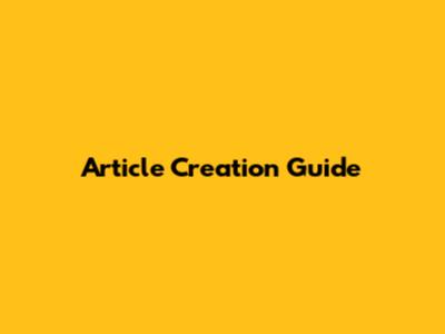 Article Creation Guide