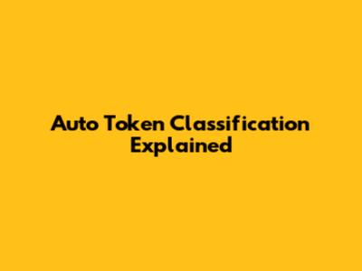 Auto Token Classification Explained