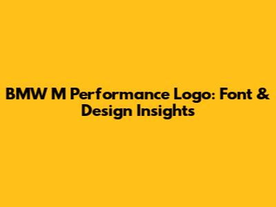 BMW M Performance Logo: Font & Design Insights