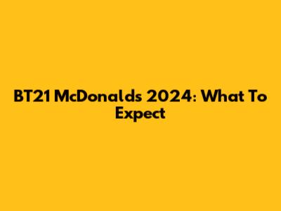 BT21 McDonald's 2024: What To Expect