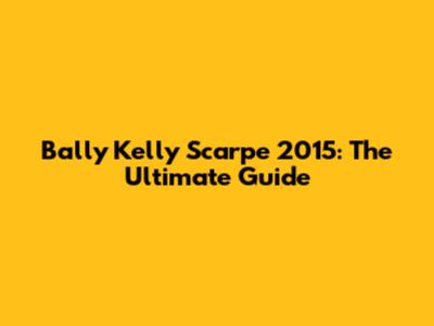 Bally Kelly Scarpe 2015: The Ultimate Guide