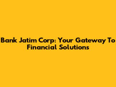 Bank Jatim Corp: Your Gateway To Financial Solutions