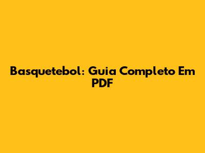 Basquetebol: Guia Completo Em PDF