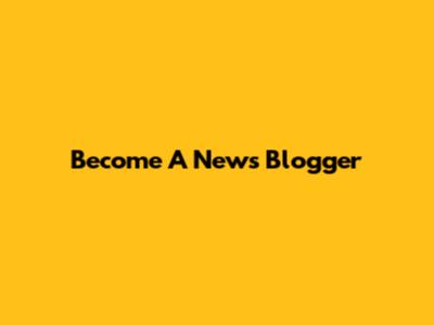 Become A News Blogger
