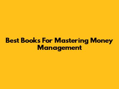 Best Books For Mastering Money Management
