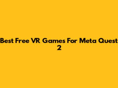 Best Free VR Games For Meta Quest 2