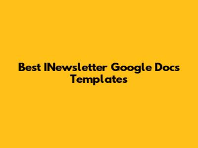 Best INewsletter Google Docs Templates