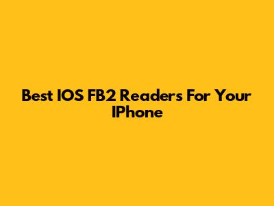 Best IOS FB2 Readers For Your IPhone
