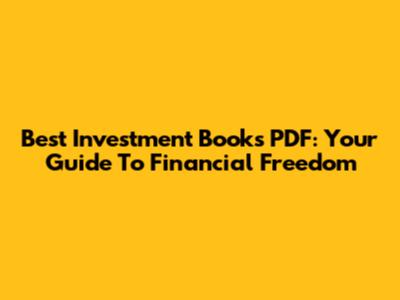 Best Investment Books PDF: Your Guide To Financial Freedom