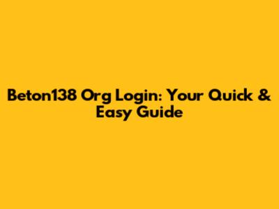 Beton138 Org Login: Your Quick & Easy Guide