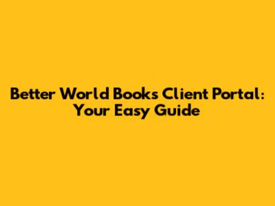 Better World Books Client Portal: Your Easy Guide