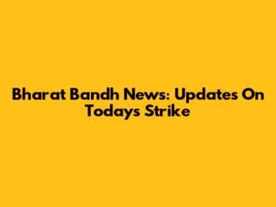 Bharat Bandh News: Updates On Today's Strike