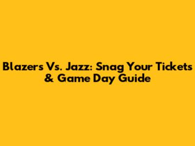 Blazers Vs. Jazz: Snag Your Tickets & Game Day Guide