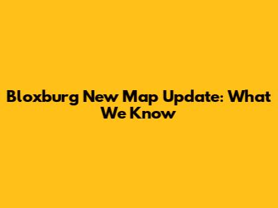 Bloxburg New Map Update: What We Know