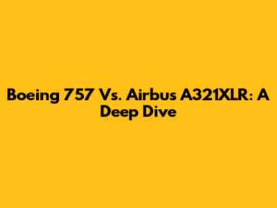 Boeing 757 Vs. Airbus A321XLR: A Deep Dive