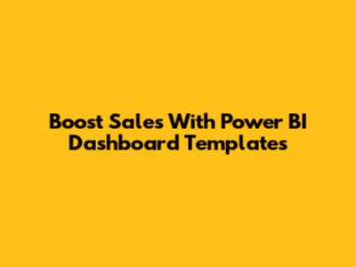 Boost Sales With Power BI Dashboard Templates