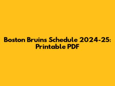 Boston Bruins Schedule 2024-25: Printable PDF