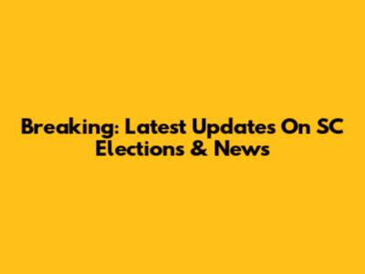 Breaking: Latest Updates On SC Elections & News