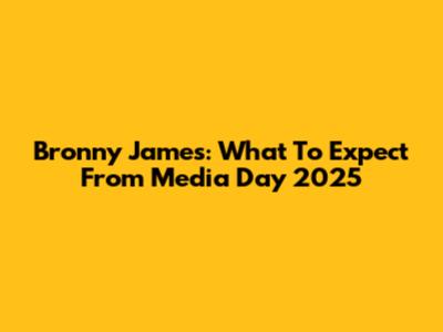 Bronny James: What To Expect From Media Day 2025