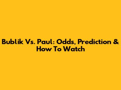 Bublik Vs. Paul: Odds, Prediction & How To Watch