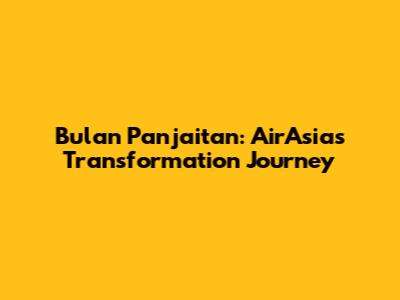 Bulan Panjaitan: AirAsia's Transformation Journey
