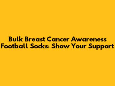 Bulk Breast Cancer Awareness Football Socks: Show Your Support