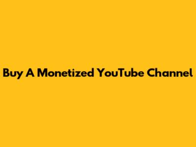 Buy A Monetized YouTube Channel