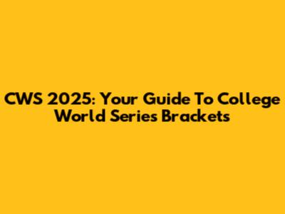 CWS 2025: Your Guide To College World Series Brackets
