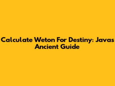 Calculate Weton For Destiny: Java's Ancient Guide