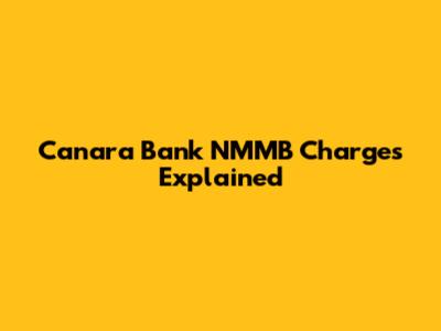 Canara Bank NMMB Charges Explained
