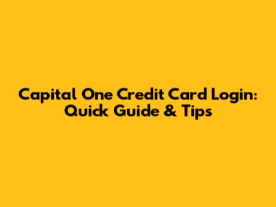 Capital One Credit Card Login: Quick Guide & Tips