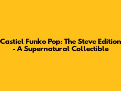 Castiel Funko Pop: The Steve Edition - A Supernatural Collectible