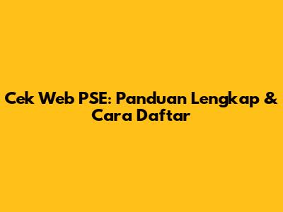 Cek Web PSE: Panduan Lengkap & Cara Daftar