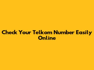 Check Your Telkom Number Easily Online